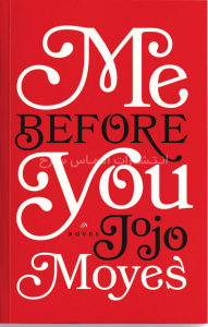 تصویر جلد کتاب "me before you" - "من پیش از تو" اثر جوجو مویز زبان اصلی نشر الماس سرخ