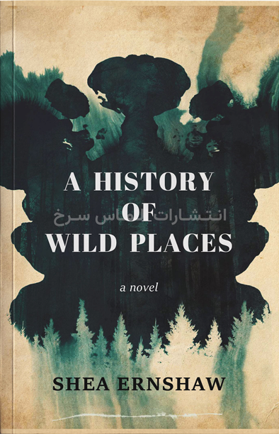 تصویر جلد کتاب "A History Of Wild Places" - "تاریخچه مکان های وحشی" اثر شیا ارنشاو زبان اصلی نشر الماس سرخ