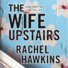 تصویر جلد کتاب "The Wife Upstairs" - "همسری در طبقه بالا" اثر ریچل هاوکینز زبان اصلی نشر الماس سرخ