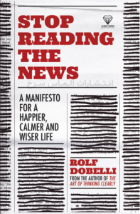 تصویر جلد کتاب "Stop Reading The News" - "اخبار را دنبال نکن" اثر رولف دوبلی زبان اصلی نشر الماس سرخ