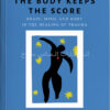 تصویر جلد کتاب "The Body Keeps the Score" - "بدن فراموش نمیکند" اثر بسل ون در کولک زبان اصلی نشر الماس سرخ
